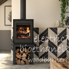 Woodburner, Electric or Bioethanol Stove? What's best?